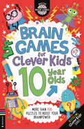 Brain Games for Clever Kids 10 Year Olds: More than 100 puzzles to boost your brainpower