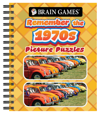 Brain Games - Picture Puzzles: Remember the 1970s - Publications International Ltd, and Brain Games