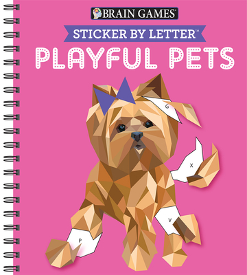 Brain Games - Sticker by Letter: Playful Pets (Sticker Puzzles - Kids Activity Book) - Publications International Ltd, and Brain Games, and New Seasons