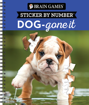 Brain Games - Sticker by Number: Dog-Gone It (28 Images to Sticker) - Publications International Ltd, and Brain Games, and New Seasons