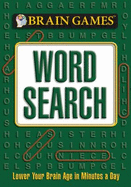 Brain Games: Word Search - Susan Brown, Myles Callum, William Cobb, Jeanette Dall, Mark Danna, Harvey Estes, Holli Fort, Trip Payne, Ellen F. Pill, Fred...