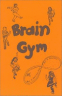 Brain Gym: Simple Activities for Whole Brain Learning - Dennison, Paul E, and Dennison, Gail E