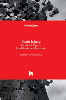 Brain Injury: Functional Aspects, Rehabilitation and Prevention - Agrawal, Amit (Editor)