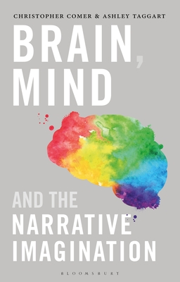 Brain, Mind, and the Narrative Imagination - Comer, Christopher, and Taggart, Ashley