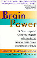 Brain Power: A Neurosurgeon's Complete Program to Maintain and Enhance Brain Fitness Throughout Your Life