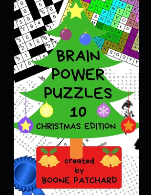 Brain Power Puzzles 10: A Christmas Activity Book of over 200 Unique and Varied Puzzles, Word Searches, Anagrams, Riddles and More - Chapoton, Debra, and Patchard, Boone