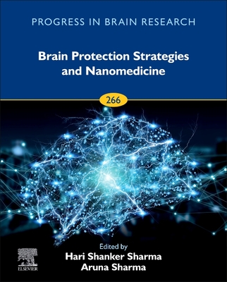 Brain Protection Strategies and Nanomedicine: Volume 266 - Sharma, Hari Shanker, and Sharma, Aruna
