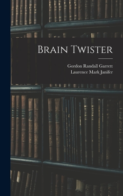 Brain Twister - Garrett, Gordon Randall, and Janifer, Laurence Mark