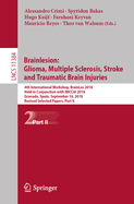 Brainlesion: Glioma, Multiple Sclerosis, Stroke and Traumatic Brain Injuries: 4th International Workshop, Brainles 2018, Held in Conjunction with Miccai 2018, Granada, Spain, September 16, 2018, Revised Selected Papers, Part II