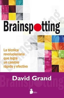 Brainspotting - Grand, David, PH.D.