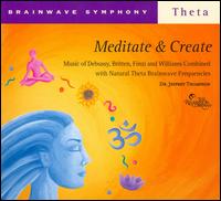 Brainwave Symphony: Theta - Meditate & Create - Dr. Jeffrey D. Thompson