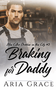 Braking for Daddy: A Daddy Boy MM Romance