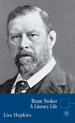 Bram Stoker: A Literary Life - Hopkins, L