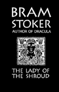 Bram Stoker's The lady of the shroud