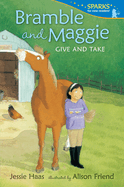 Bramble and Maggie: Give and Take: Candlewick Sparks