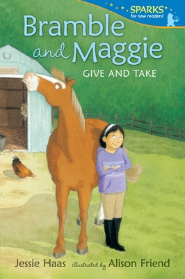 Bramble and Maggie: Give and Take: Candlewick Sparks - Haas, Jessie