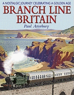 Branch Line Britain: A Nostalgic Journey Celebrating a Golden Age