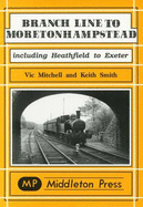 Branch Line to Moretonhampstead - Mitchell, Vic, and Smith, Keith