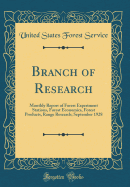 Branch of Research: Monthly Report of Forest Experiment Stations, Forest Economics, Forest Products, Range Research; September 1928 (Classic Reprint)