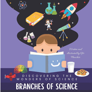 Branches of science: Discovering the Wonders of Science