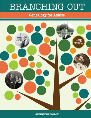 Branching Out: Genealogy for Adults - Holik, Jennifer