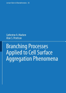 Branching Processes Applied to Cell Surface Aggregation Phenomena