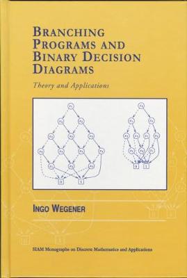 Branching Programs and Binary Decision Diagrams - Wegener, Ingo