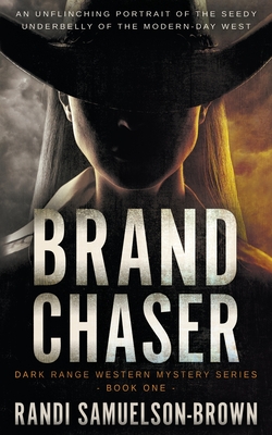 Brand Chaser: A Contemporary Western Thriller - Samuelson-Brown, Randi A