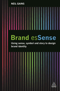 Brand EsSense: Using Sense, Symbol and Story to Design Brand Identity