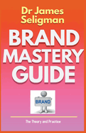Brand Mastery Guide