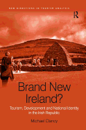 Brand New Ireland?: Tourism, Development and National Identity in the Irish Republic
