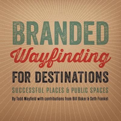 Branded Wayfinding for Destinations - Mayfield, Todd