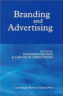 Branding and Advertising - Hansen, Flemming (Editor), and Christensen, Lars Bech (Editor)