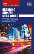 Branding Chinese Mega-Cities: Policies, Practices and Positioning
