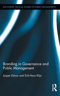 Branding in Governance and Public Management - Eshuis, Jasper, and Klijn, E H