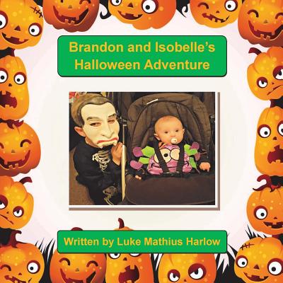 Brandon and Isobelle's Halloween Adventure - Bore, Brandon Joshua, and Harlow, Luke Mathius
