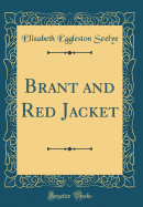 Brant and Red Jacket (Classic Reprint)