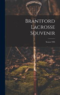 Brantford Lacrosse Souvenir: Season 1904