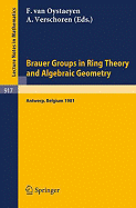 Brauer Groups in Ring Theory and Algebraic Geometry: Proceedings, University of Antwerp U.I.A., Belgium, August 17-28, 1981 - Oystaeyen, F Van (Editor), and Verschoren, A (Editor)