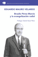 Braulio Prez Marcio y la evangelizacin radial