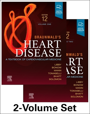 Braunwald's Heart Disease, 2 Vol Set: A Textbook of Cardiovascular Medicine - Libby, Peter, and Bonow, Robert O. (Editor), and Mann, Douglas L., MD, FACC (Editor)