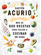 Bravazo / Exquisite: Mßs de 600 Recetas Para Cocinar En Casa