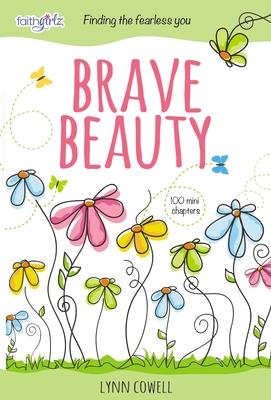Brave Beauty: Finding the Fearless You - Cowell, Lynn