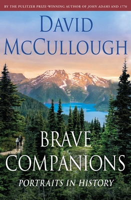 Brave Companions: Portraits in History - McCullough, David
