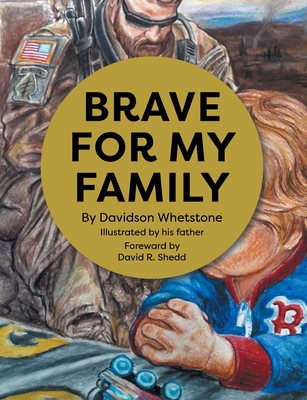 Brave For My Family - Whetstone, Davidson, and Shedd, David R (Foreword by)