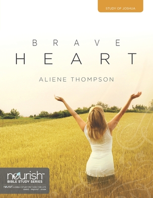 Brave Heart: A Nine-Week Study on Joshua - Thompson, Aliene G