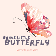 Brave Little Butterfly