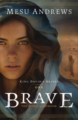 Brave: The Story of Ahinoam - Andrews, Mesu