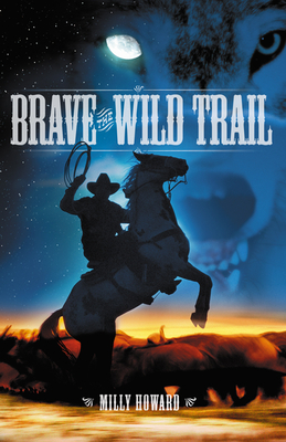 Brave the Wild Trail - Howard, Milly