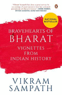 Bravehearts of Bharat: Vignettes  from Indian History